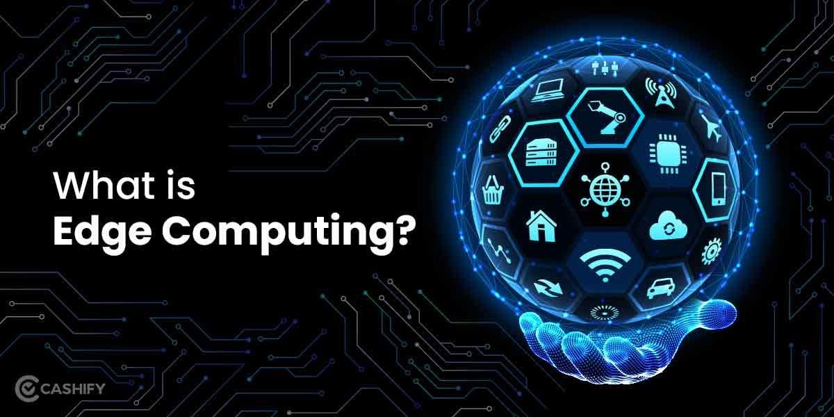 What Is Edge Computing Technology? The Future of Cloud