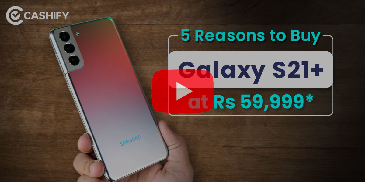 Should You Buy Samsung Galaxy S21 Plus in 2021?