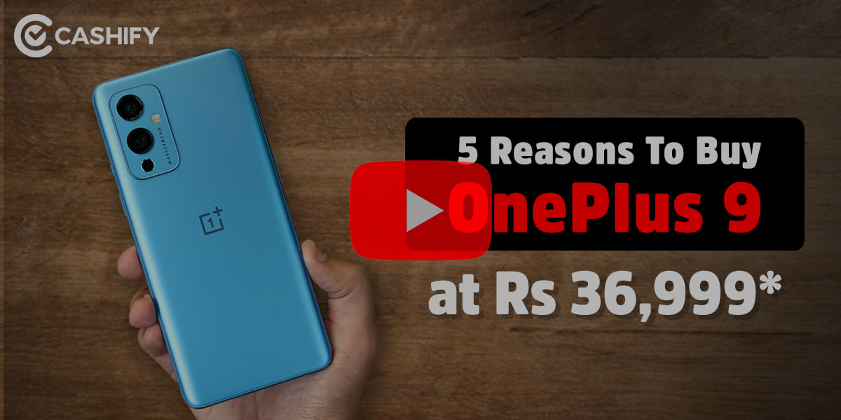 Should You Buy OnePlus 9 in late 2021 or Early 2022?