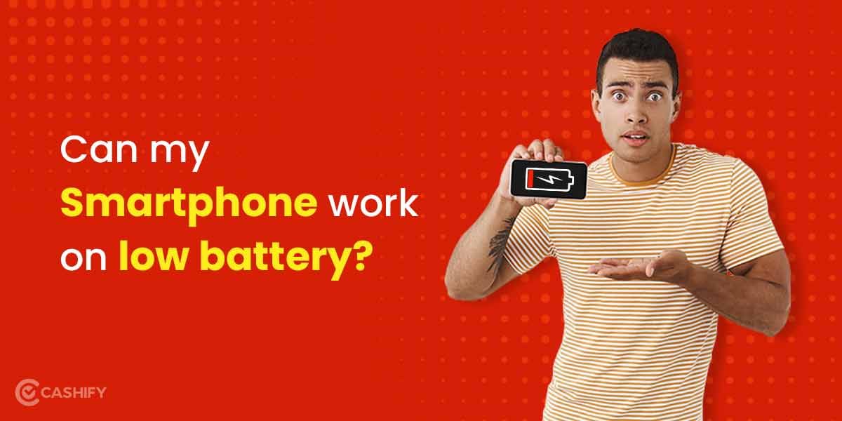 Can my Smartphone work on low battery_