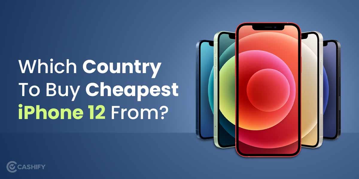 Which Country To Buy Cheapest iPhone 12 From?