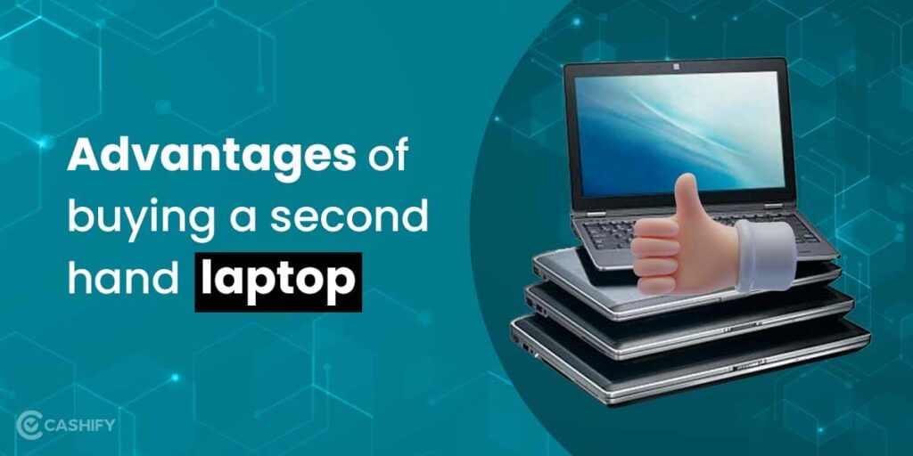 second hand laptop advantages