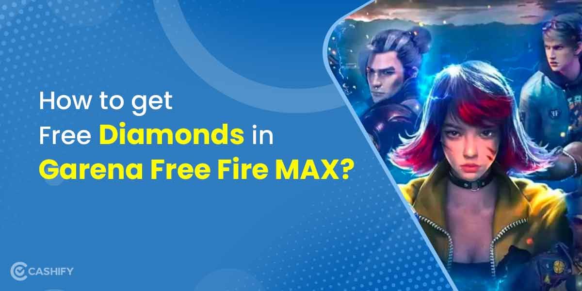 How to Get Free Diamonds in Free Fire MAX?