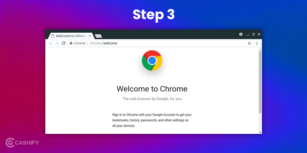 step to install chrome Step 3