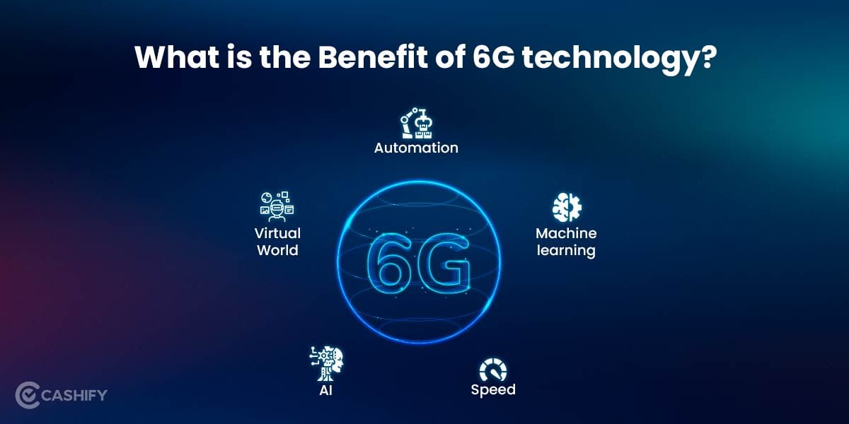What is the Benefit of 6G technology_