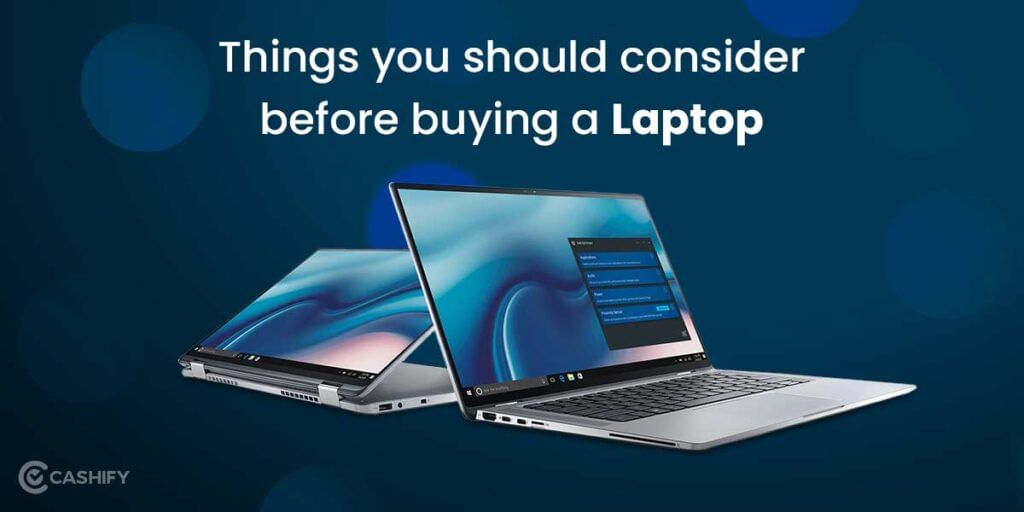 Things you should consider before buying a laptop