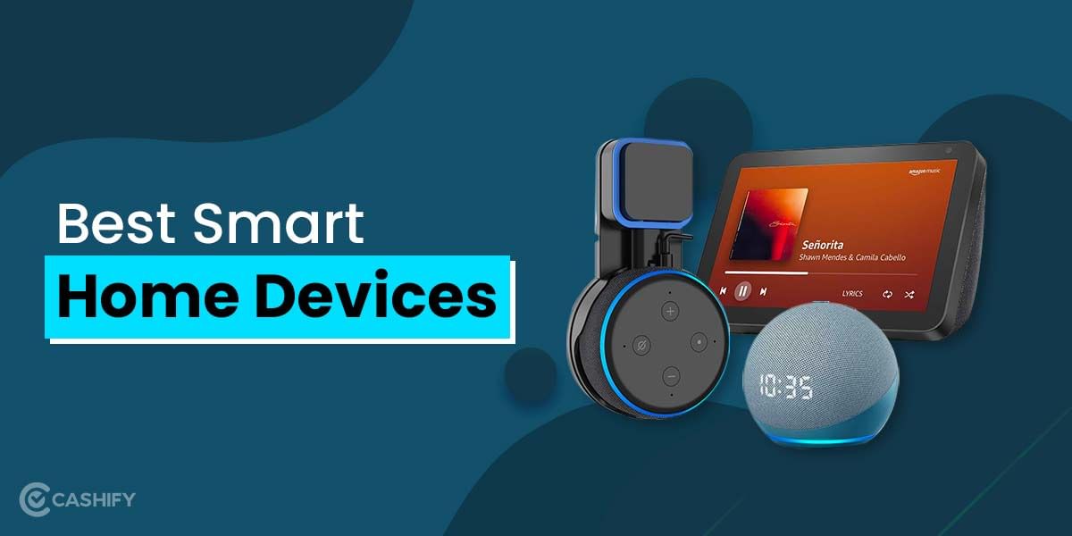 9 Best Smart Home Gadgets That You Must Have At Your Home