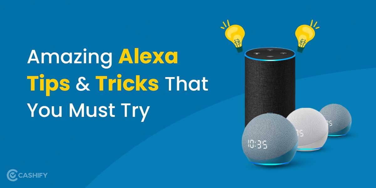 10 Amazing Alexa Tips &#038; Tricks That You Must Try On Amazon Echo