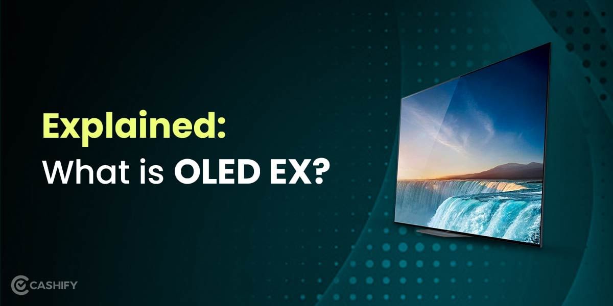 Explained: What is OLED EX? The Next Generation Display Technology By LG