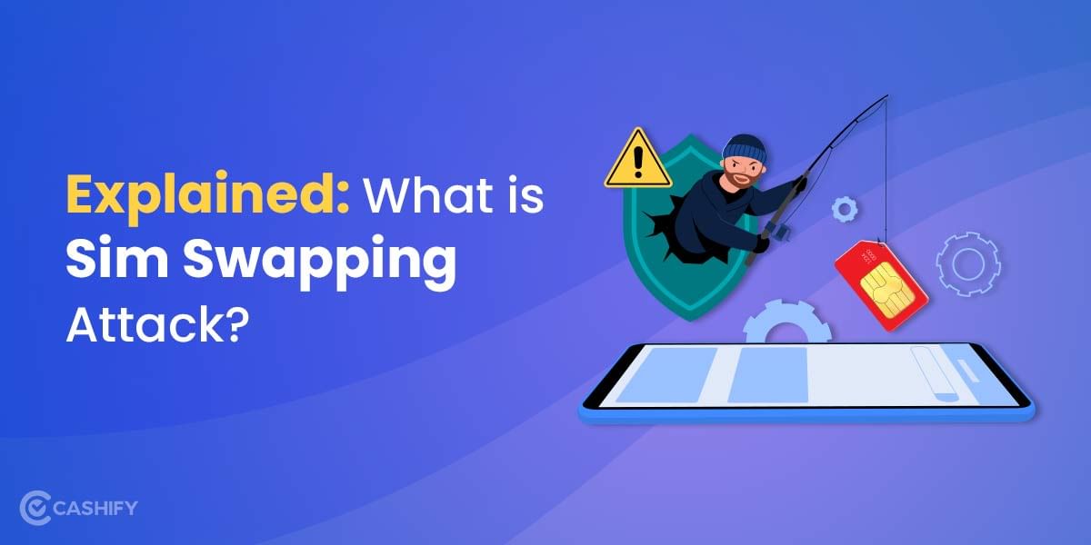 Explained: What is Sim Swapping Attack? How To Stay Safe?