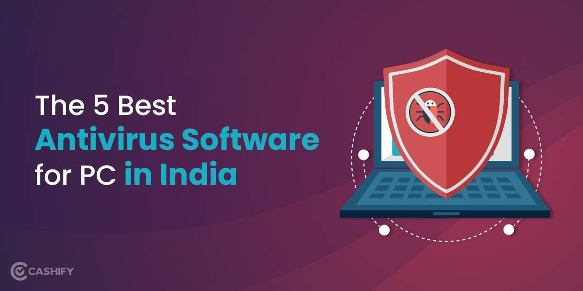 5 Best Antivirus Software for PC in India (2024)