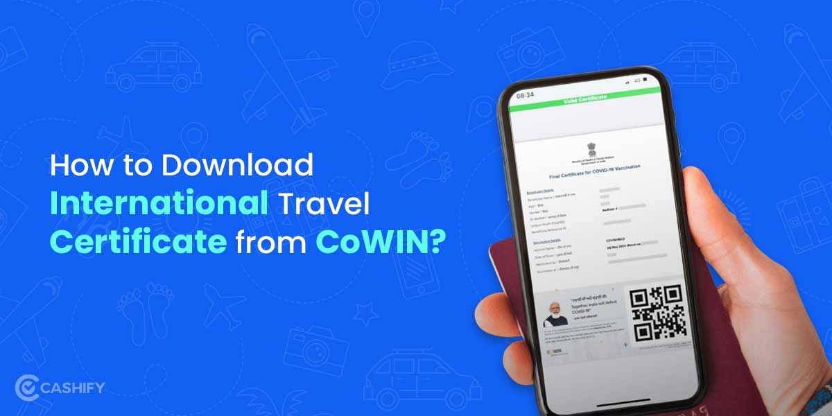 How to Download COVID Vaccine International Travel Certificate from CoWIN?