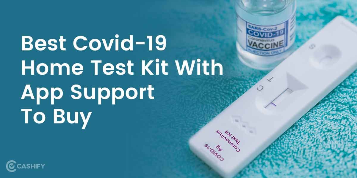 7 Best Covid-19 Home Test Kits To Buy With App Support