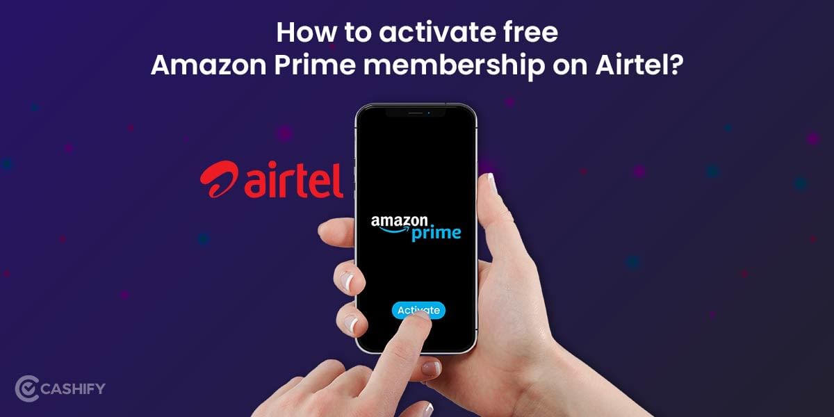How to activate free Amazon Prime membership on Airtel
