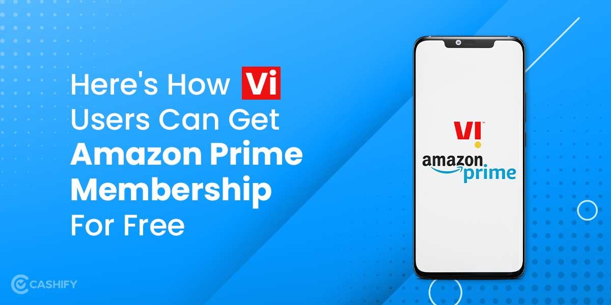 Here’s How Vi Users Can Get Amazon Prime Membership For Free!