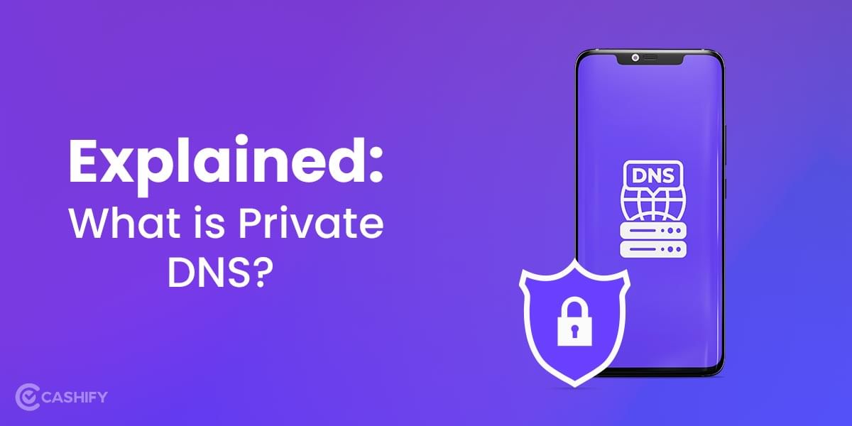Explained: What is Private DNS? Benefit and How to Configure It?