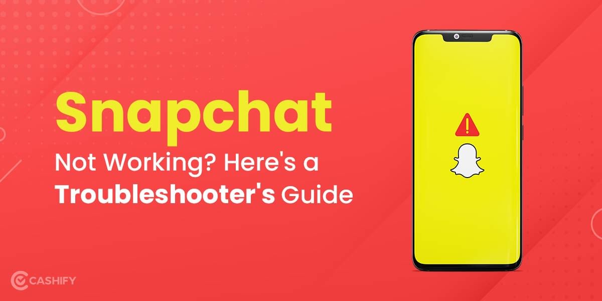Fix Snapchat Not Working Error: A Troubleshooting Guide