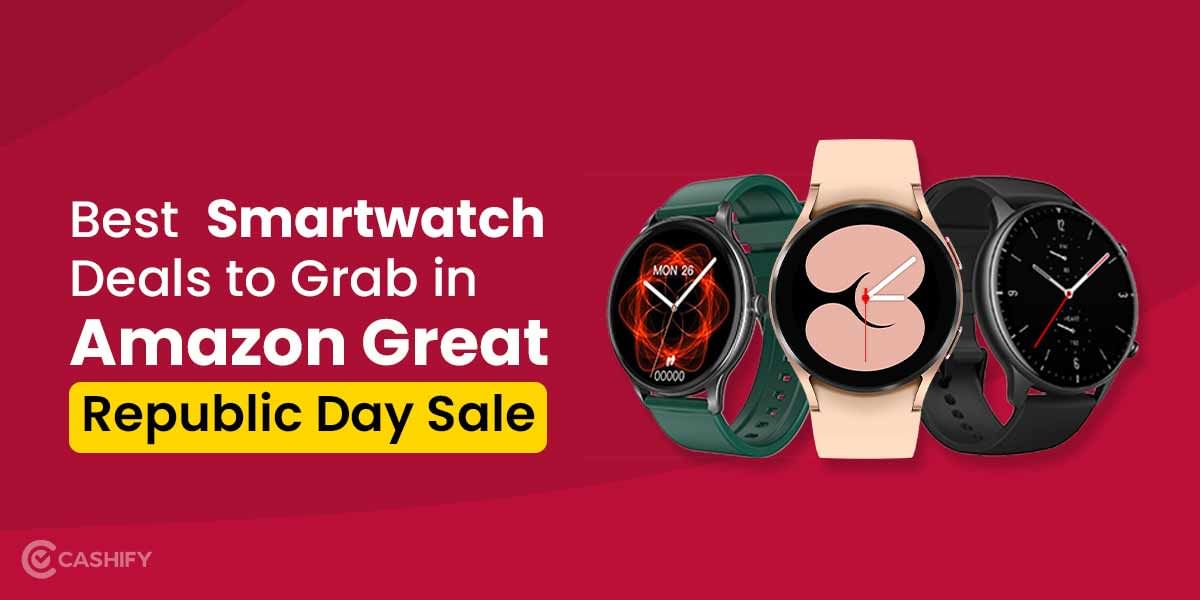 Best Smartwatch Deals to Grab in Amazon Great Republic Day Sale