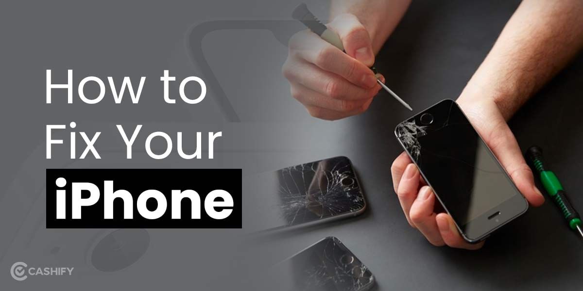 How To Fix Your iPhone?