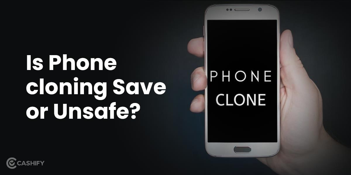 Is Phone Cloning Safe or Unsafe?