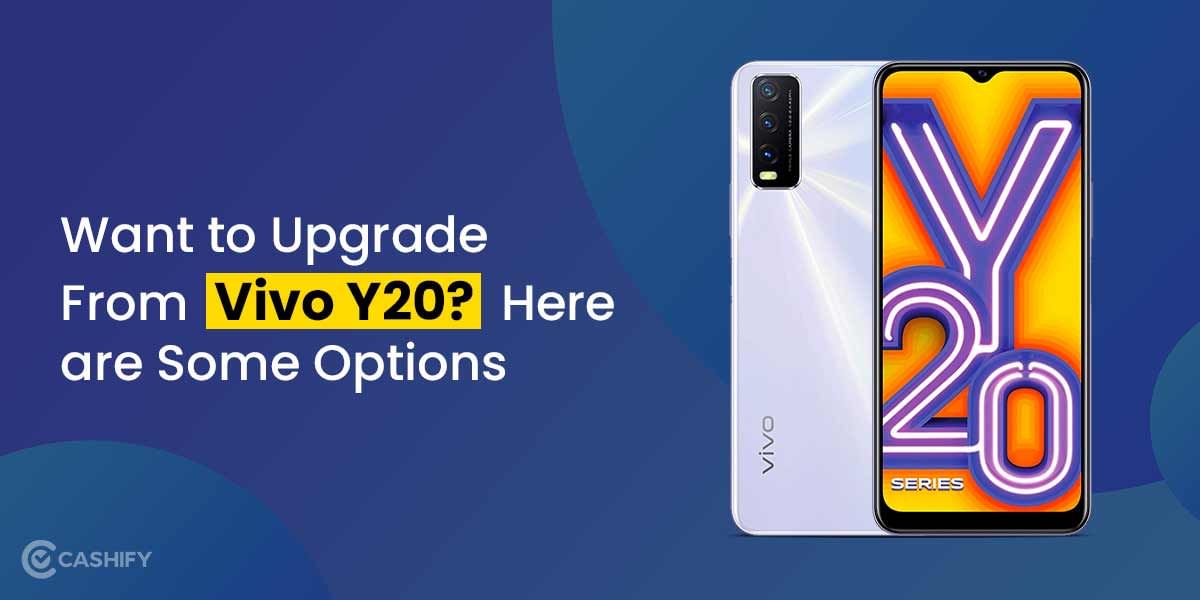 Want To Upgrade From Vivo Y20? Here Are Some Options