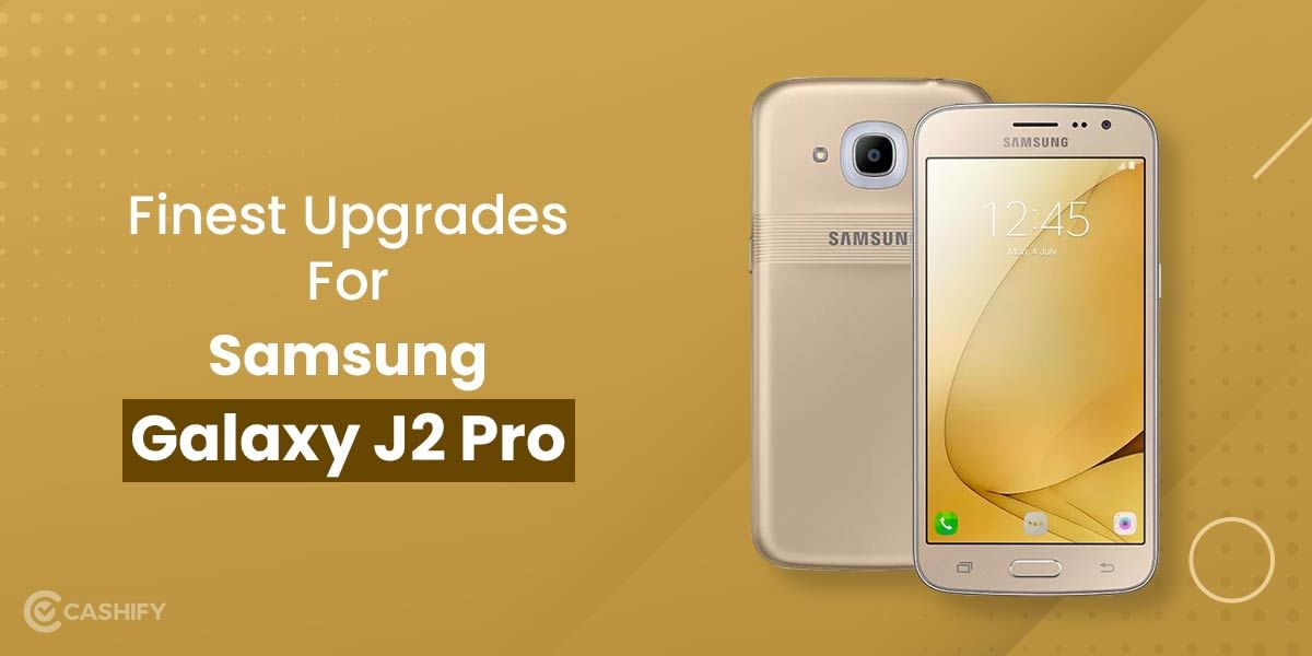Best Upgrade Options For Samsung Galaxy J2 Pro