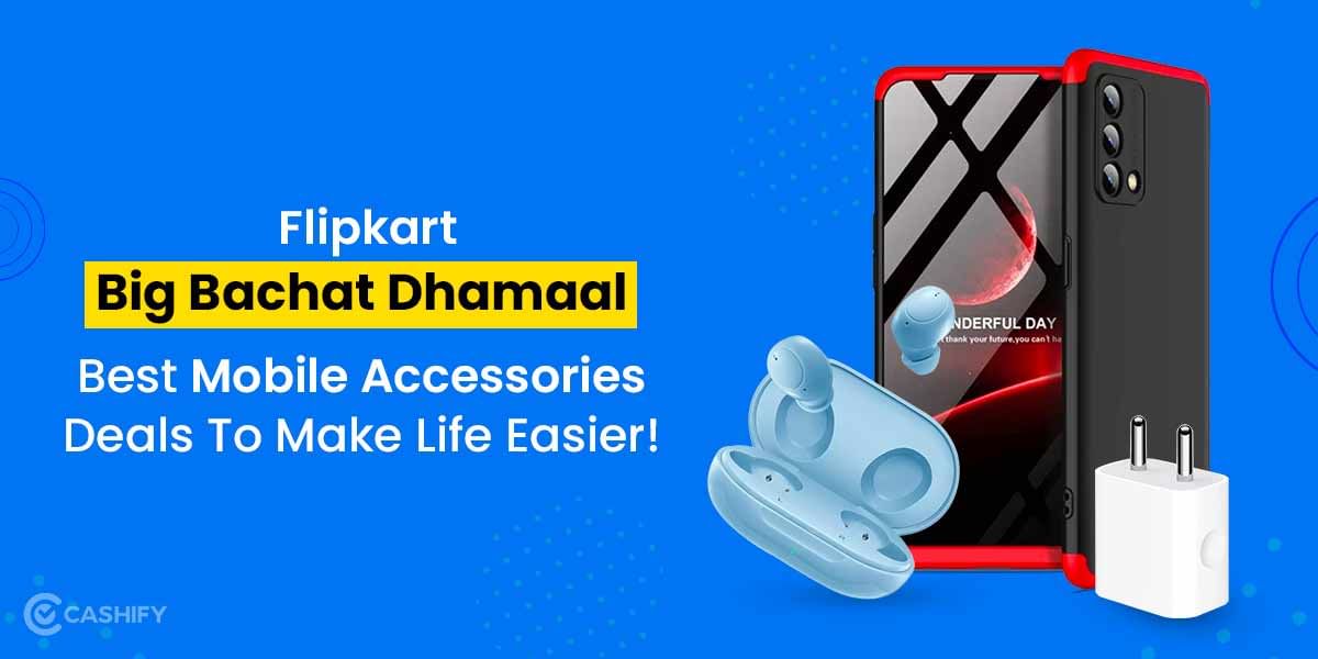 Flipkart Big Bachat Dhamaal: Best Mobile Accessories Deals To Make Life Easier!