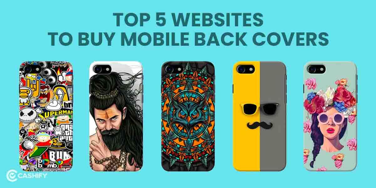 Top 5 Websites To Buy Mobile Back Covers