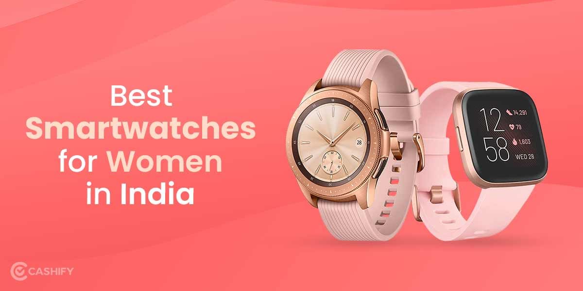 7 Best Smartwatches For Women In India October 2025