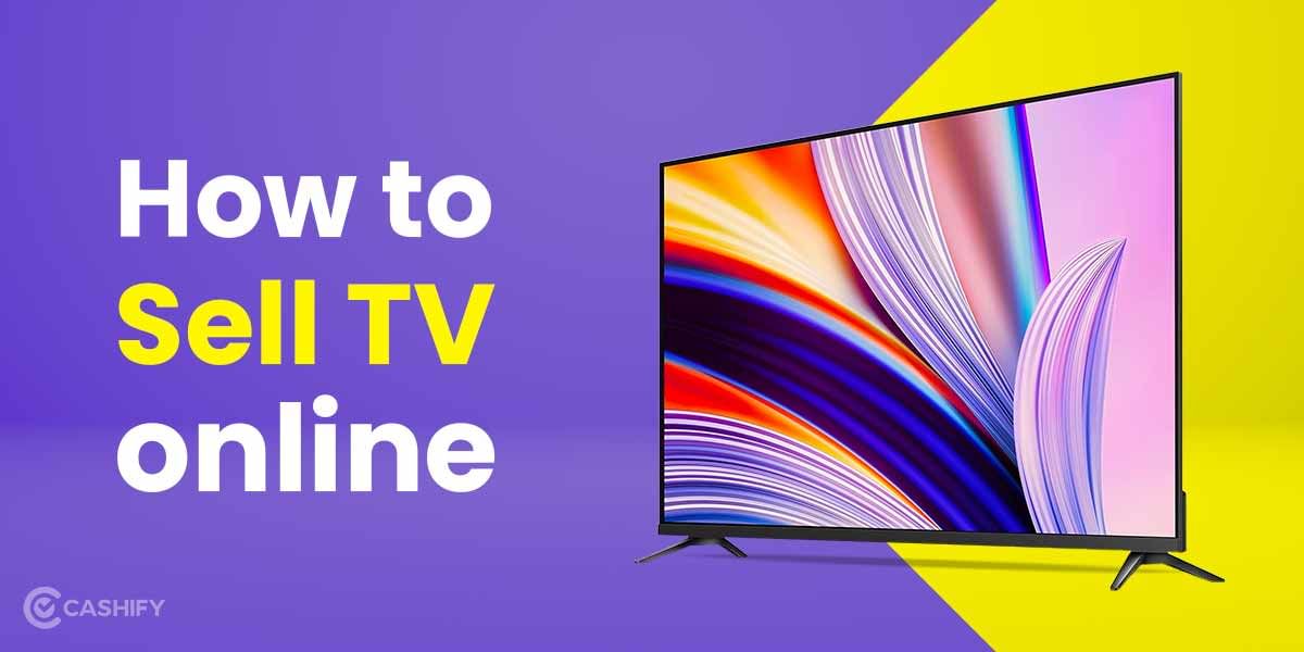 How To Sell Old Tv Online And Get Amazing Buyback Value?