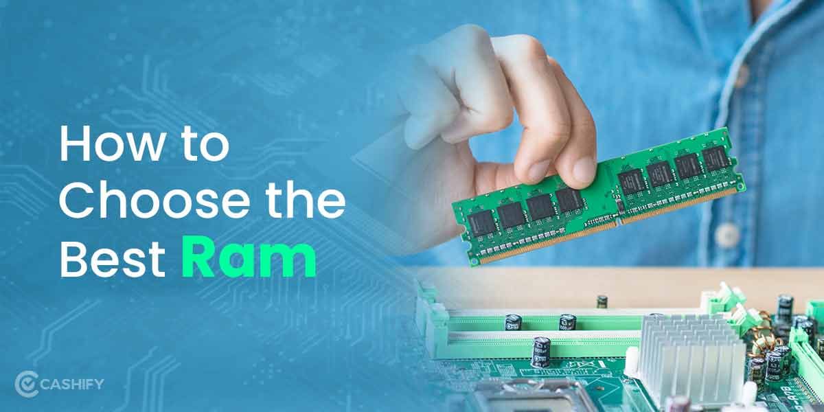 How To Pick The Best RAM For Your PC Or Laptop?
