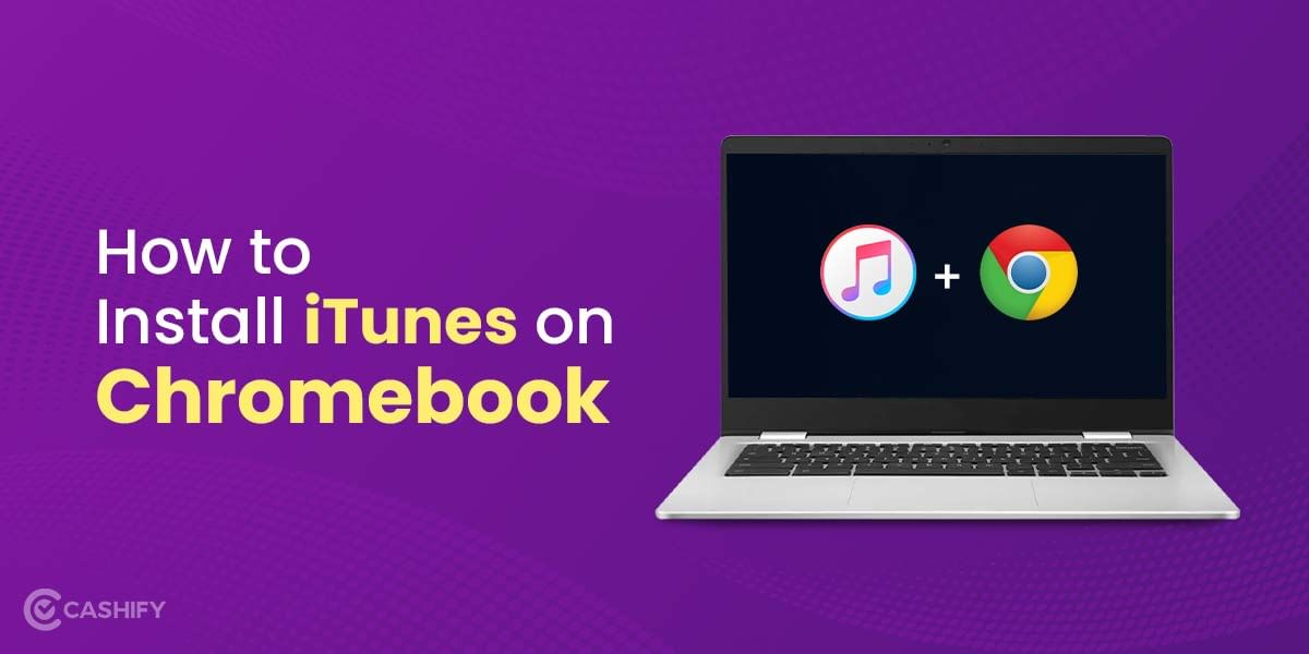 How To Install iTunes On Chromebook?