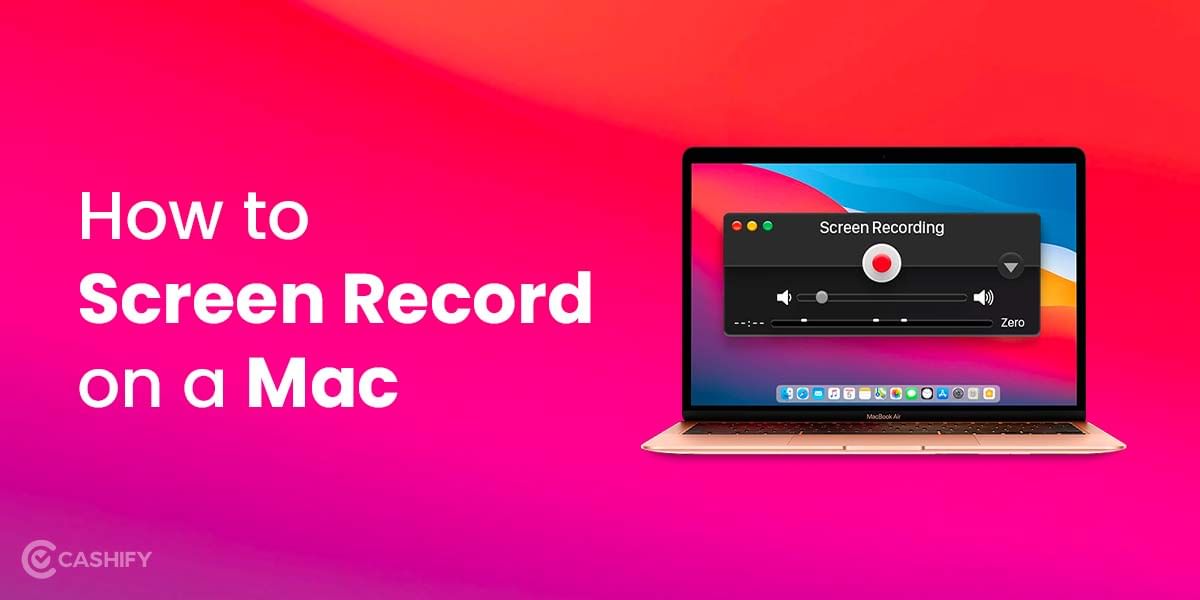 How To Screen Record On A Mac? An Easy Guide
