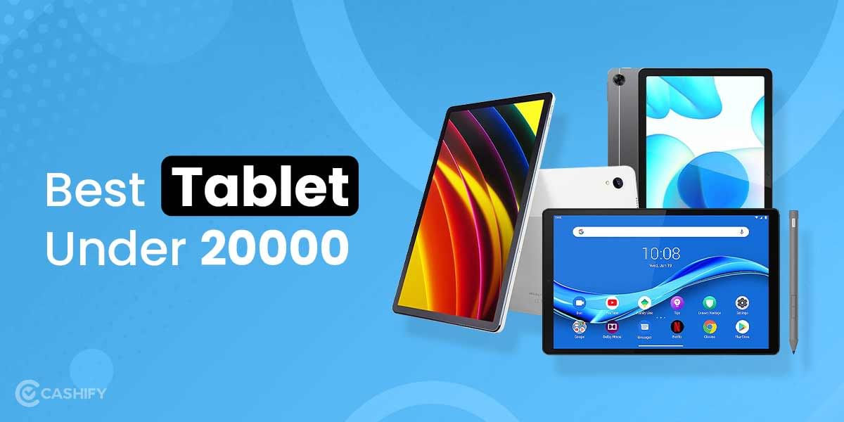 10 Best Tablets Under Rs 20000 In India October 2025