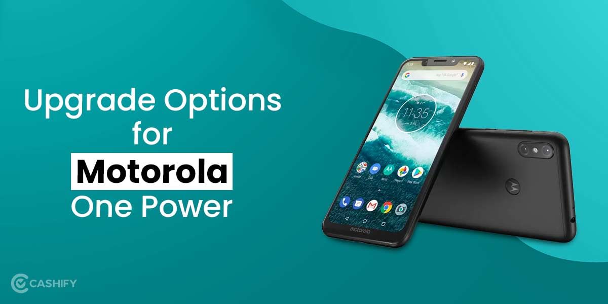 Best Place To Sell Old Motorola One Power And Get Buyback Value