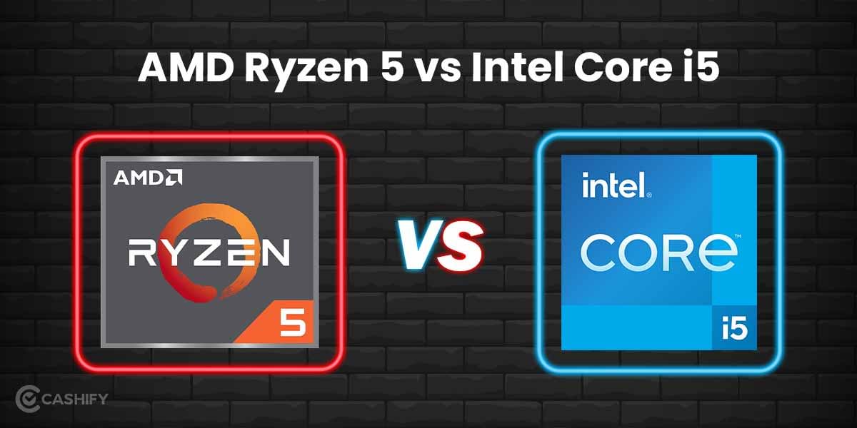 AMD Ryzen 5 vs Intel Core i5