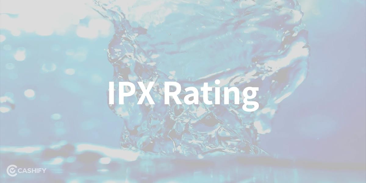 Explained: What is IPX rating? Importance And Its Meaning