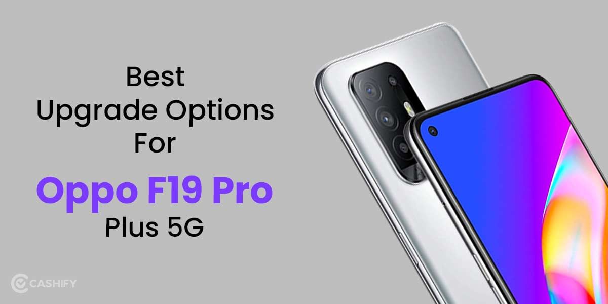 Want To Sell Old Oppo F19 Pro Plus 5G?