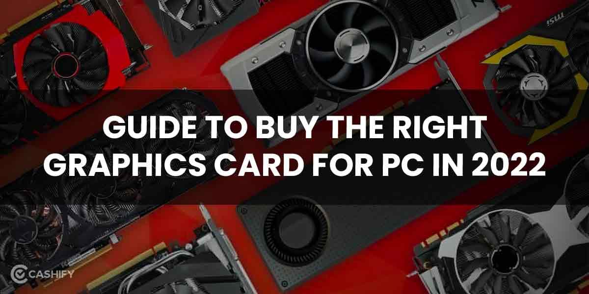 Guide To Buy the Right Graphics Card For PC In 2024