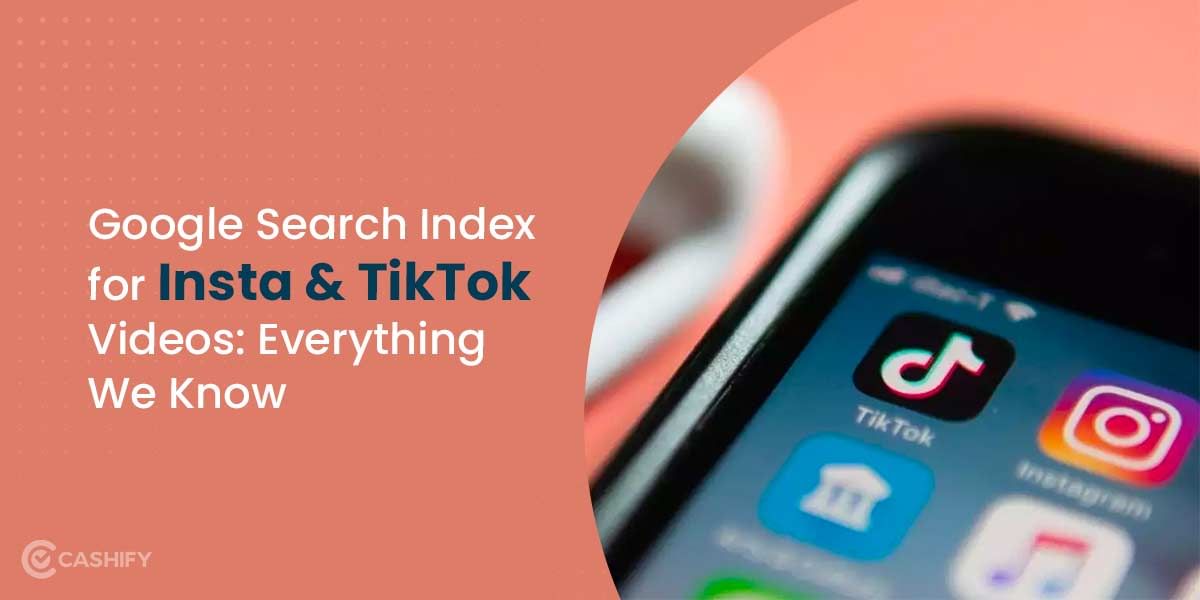 Google Search Index for Instagram & TikTok Videos: Everything We Know