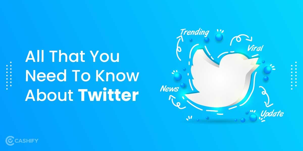 What Is Twitter: Everything You Need To Know!