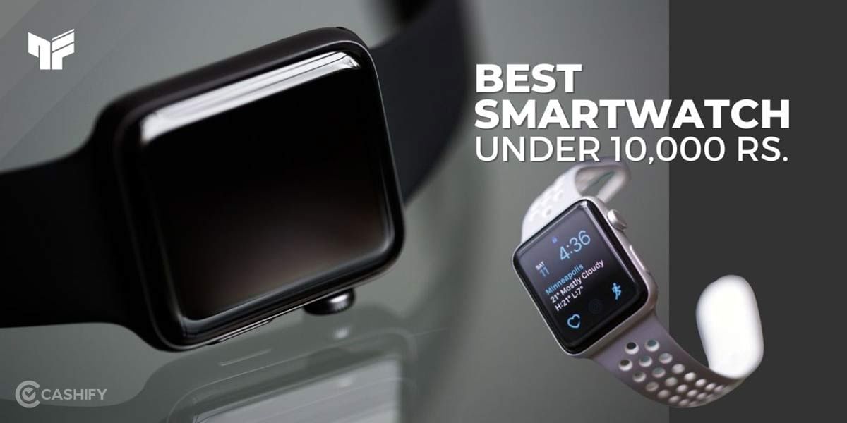 10 Best Smartwatches Under 10000 In India October 2025