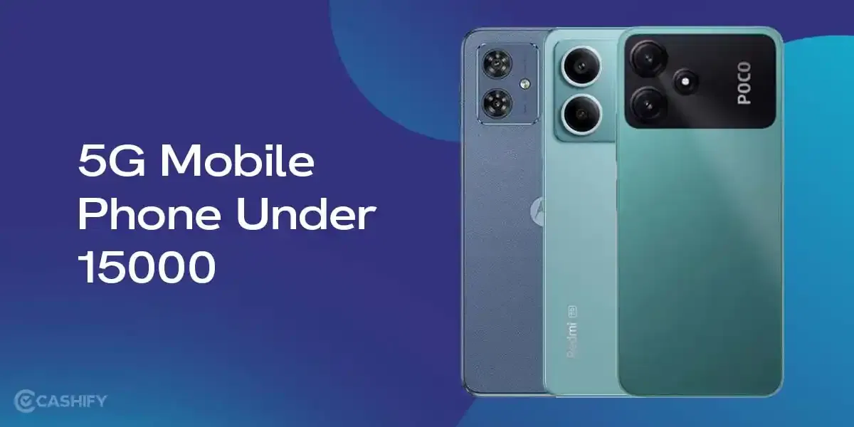Don’t Miss These 5G Mobile Phones Under 15000: Budget Picks 2025