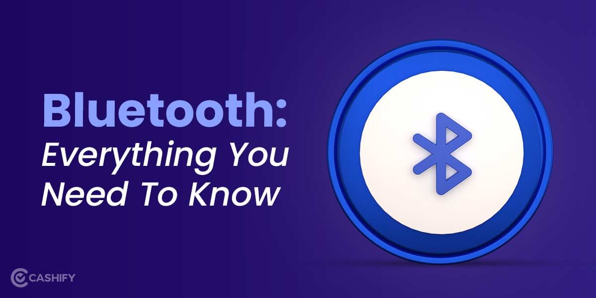 Bluetooth Explained: Everything You Need To Know