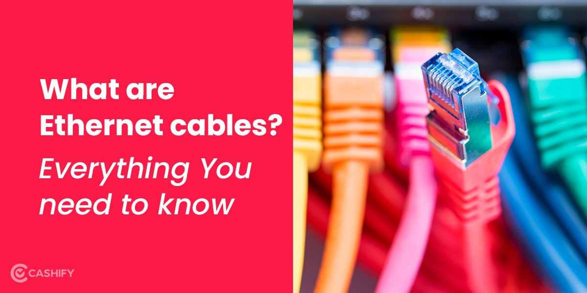 Explained: What Are Ethernet Cables? Everything You Need To Know