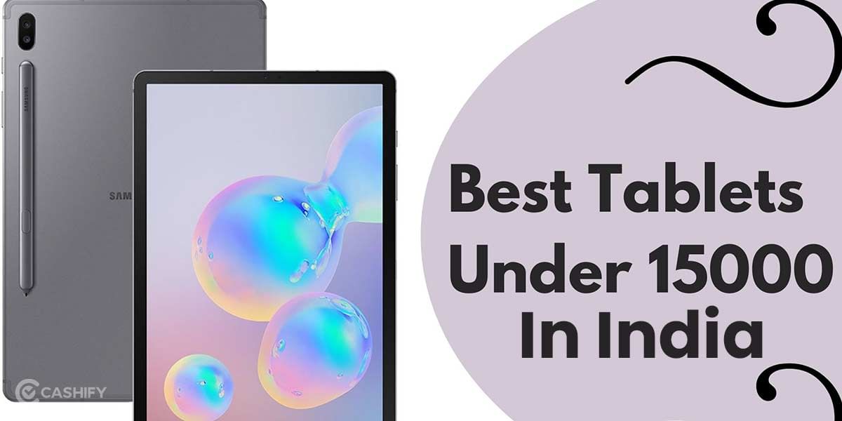 5 Best Tablets Under 15000 In India November 2025
