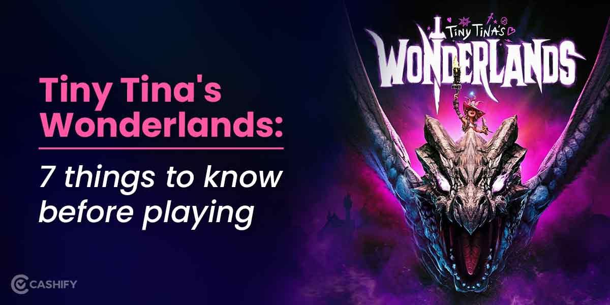 Tiny Tina&#8217;s Wonderlands: 7 Things To Know Before Playing