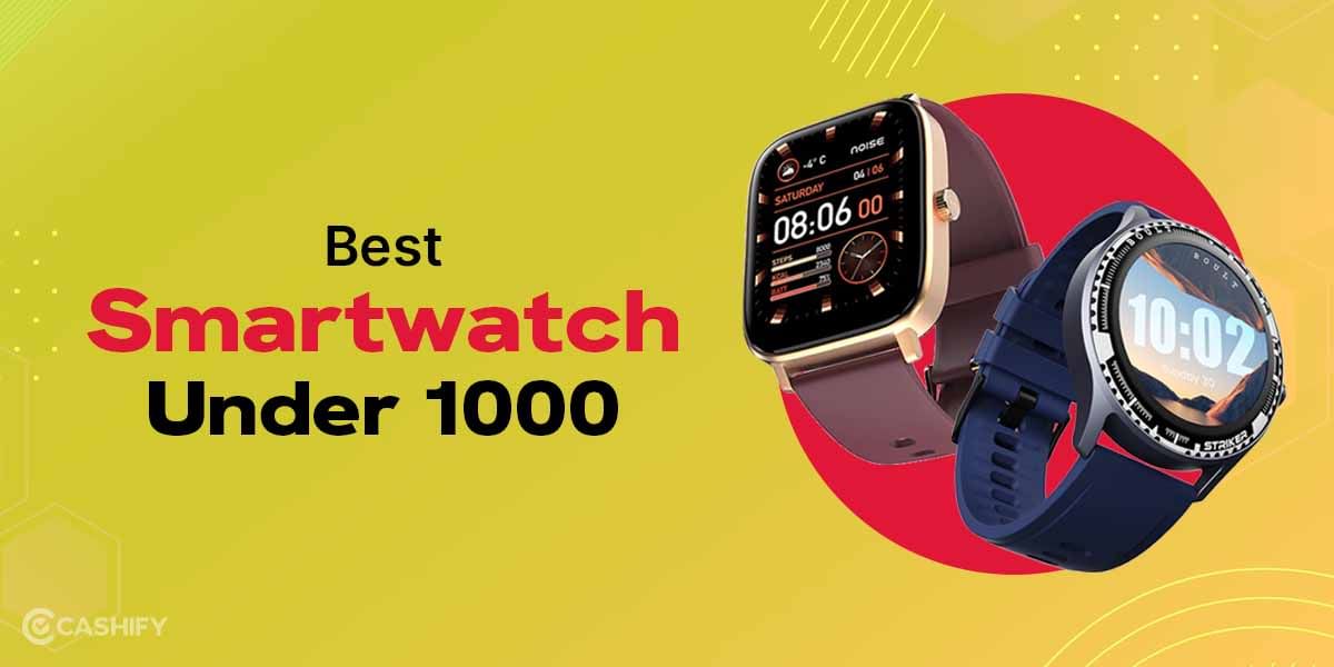 6 Best Smartwatch Under 1000 In India October 2025