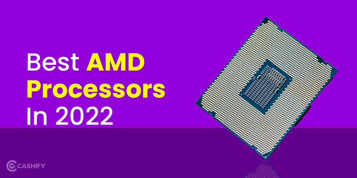 We Ranked 4 Best AMD Processors You Can Buy In 2024