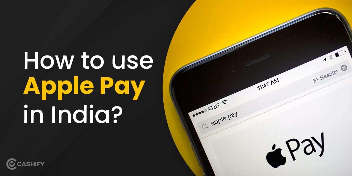 How To Use Apple Pay In India?